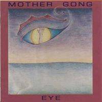 Mother Gong : Eye